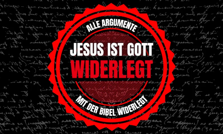 Alle Jesus ist Gott Argumente und Bibelstellen widerlegt